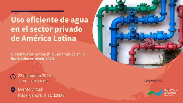 GLOBAL WATER PARTNERSHIP SUDAMÉRICA EN LA WORLD WATER WEEK 2023