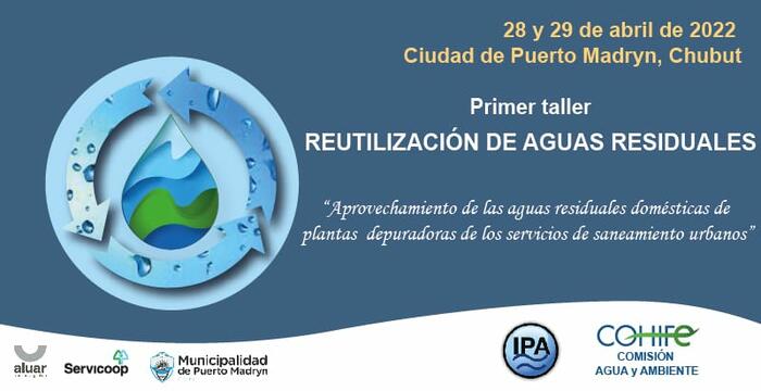 Primer Taller: Reutilización de aguas residuales 28 y 29 de abril de 2022 Ciudad de Puerto Madryn