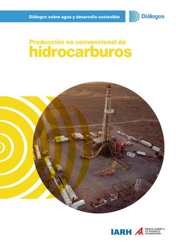 Diálogos sobre agua y desarrollo sostenible - Producción No Convencional de Hidrocarburos
